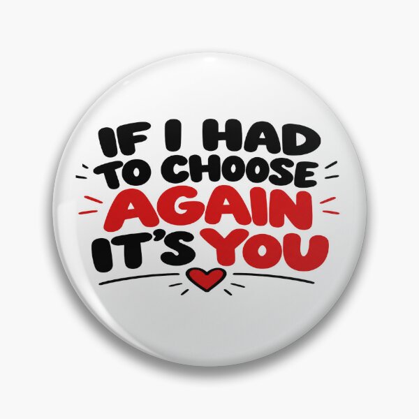 Item preview, If I Had to Choose Again, It’s You – Romantic Love Quote Design designed and sold by Lovestickerco.