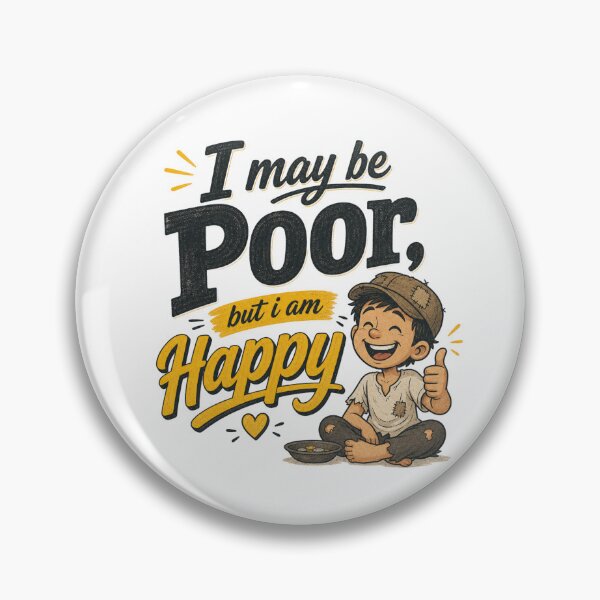 Item preview, I May Be Poor But I Am Happy designed and sold by GoodPlaceToShop.