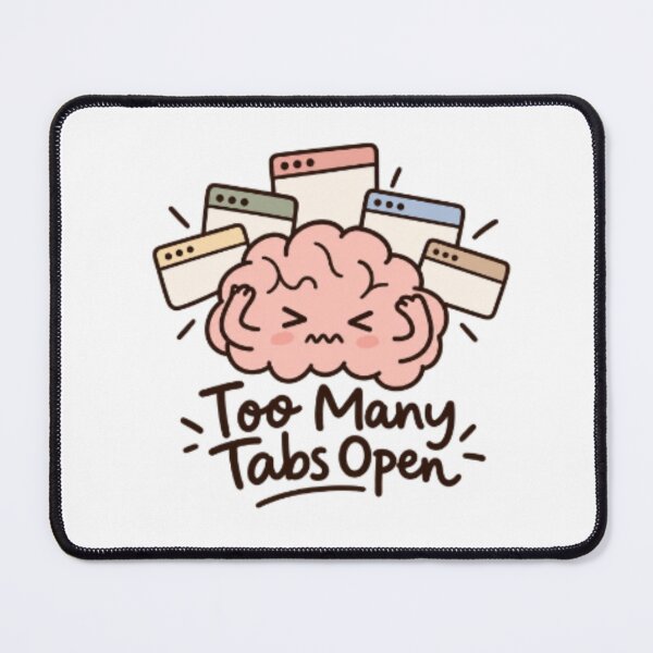 Item preview, Too Many Tabs Open – Funny Computer Design designed and sold by SimsimahLaughs.
