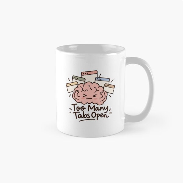 Item preview, Too Many Tabs Open – Funny Computer Design designed and sold by SimsimahLaughs.
