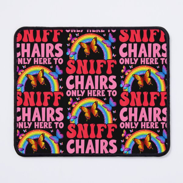 Item preview, Funny Embarrassing Inappropriate Only Here To Sniff Chair designed and sold by serialcarachts.