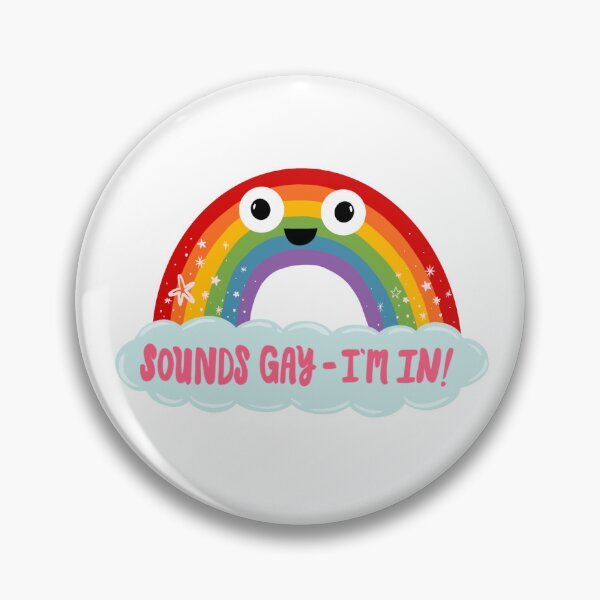 Item preview, Sounds Gay, I’m In! Cute Rainbow Pride designed and sold by Anna Fox.