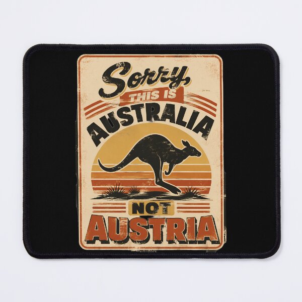 Item preview, Sorry, This is Australia Not Austria Funny Humor designed and sold by FernaRoje.