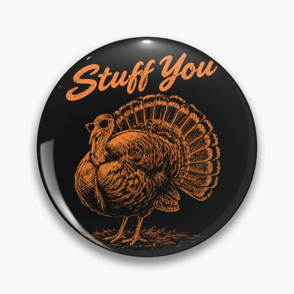Item preview, Stuff You Funny Thanksgiving Turkey designed and sold by JaymeOctober.