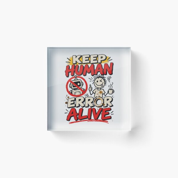 Item preview, Keep Human Error Alive designed and sold by erkancept.