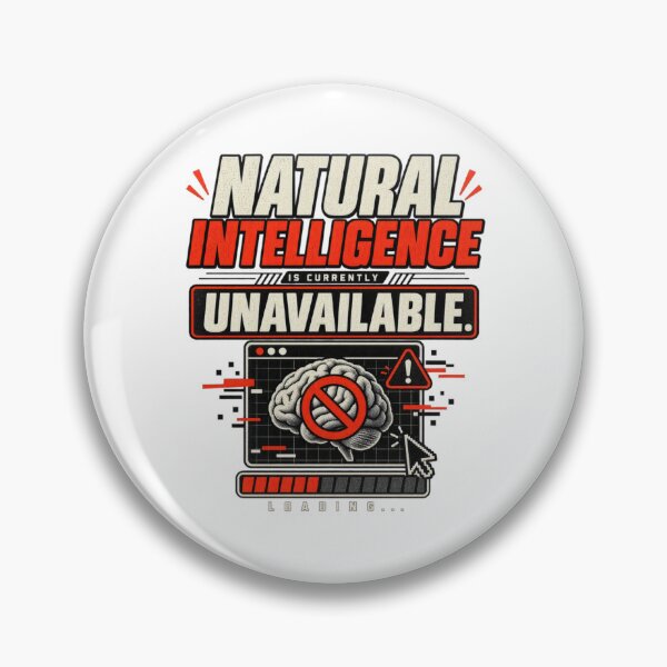 Item preview, Natural Intelligence Is Currently Unavailable designed and sold by erkancept.