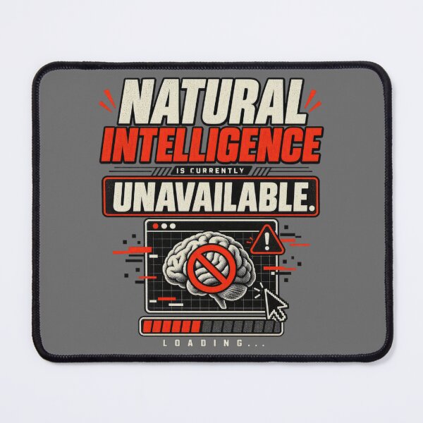 Item preview, Natural Intelligence Is Currently Unavailable designed and sold by erkancept.