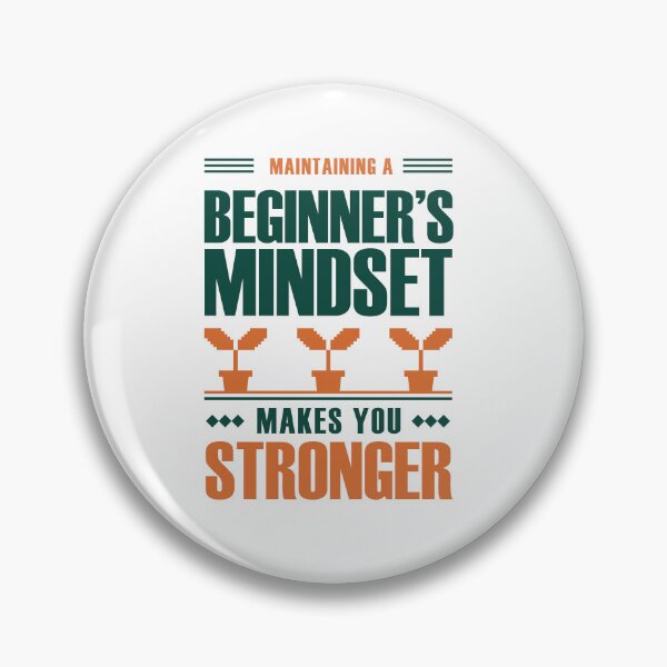 Item preview, Maintaining A Beginners Mindset designed and sold by Hotfresh.