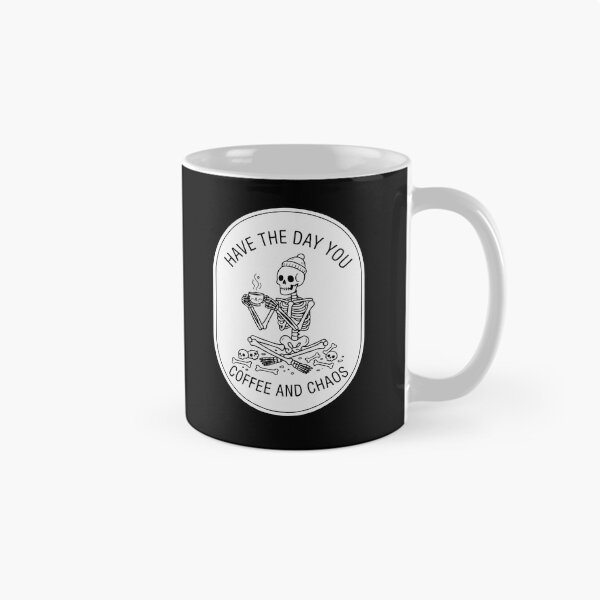 Item preview, Have The Day You Deserve Skeleton Coffee And Chaos Vintage  designed and sold by Brexmore3.