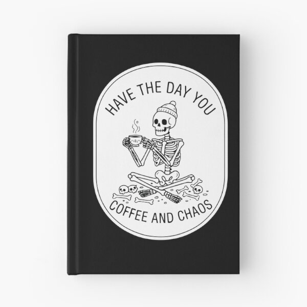Item preview, Have The Day You Deserve Skeleton Coffee And Chaos Vintage  designed and sold by Brexmore3.