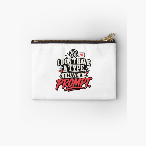 Item preview, I Don’t Have A Type. I Have A Prompt. designed and sold by erkancept.