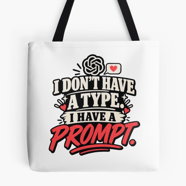 Item preview, I Don’t Have A Type. I Have A Prompt. designed and sold by erkancept.