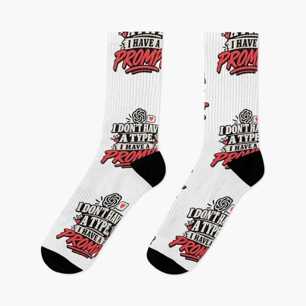 Item preview, I Don’t Have A Type. I Have A Prompt. designed and sold by erkancept.