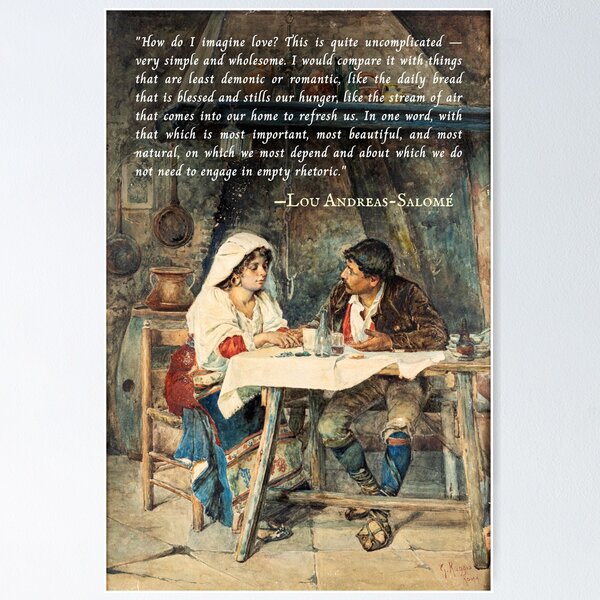 Item preview, Lou Andreas-Salomé quote: How do I imagine love? This is quite uncomplicated -- very simple and wholesome. I would compare it with things that are least demonic... designed and sold by artbleed.