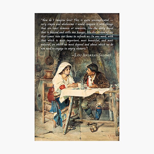 Item preview, Lou Andreas-Salomé quote: How do I imagine love? This is quite uncomplicated -- very simple and wholesome. I would compare it with things that are least demonic... designed and sold by artbleed.