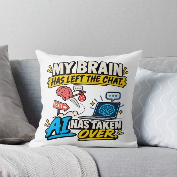 Item preview, My Brain Has Left the Chat – AI Has Taken Over designed and sold by erkancept.