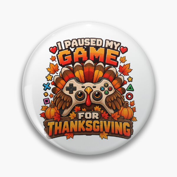 Item preview, I Paused My Game for Thanksgiving Turkey designed and sold by NoeValdric.