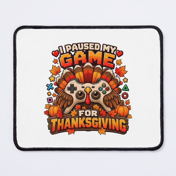Item preview, I Paused My Game for Thanksgiving Turkey designed and sold by NoeValdric.