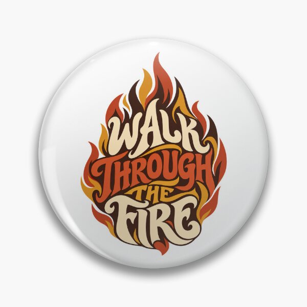 Item preview, Walk Through The Fire, Motivational T-Shirt | Inspirational Flame Quote Tee designed and sold by graphic-genie.