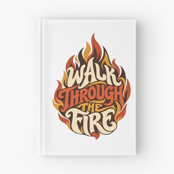 Item preview, Walk Through The Fire, Motivational T-Shirt | Inspirational Flame Quote Tee designed and sold by graphic-genie.