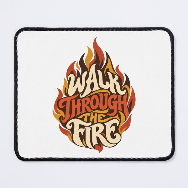 Item preview, Walk Through The Fire, Motivational T-Shirt | Inspirational Flame Quote Tee designed and sold by graphic-genie.