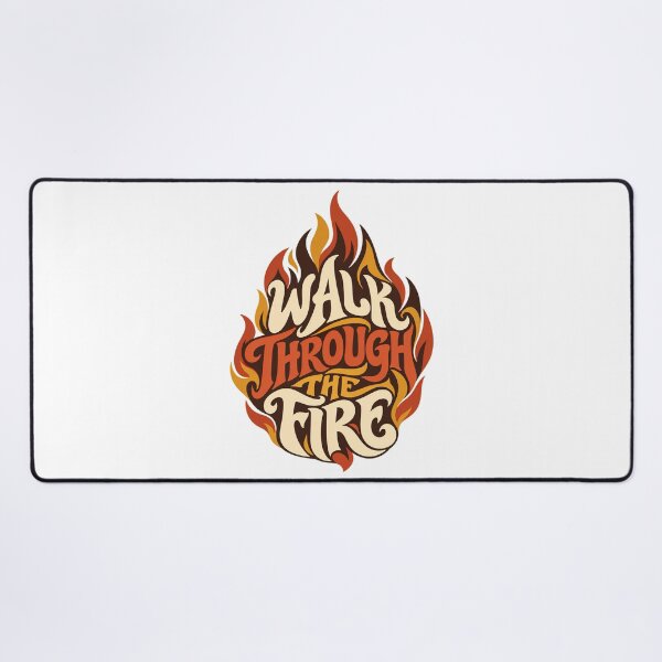 Item preview, Walk Through The Fire, Motivational T-Shirt | Inspirational Flame Quote Tee designed and sold by graphic-genie.