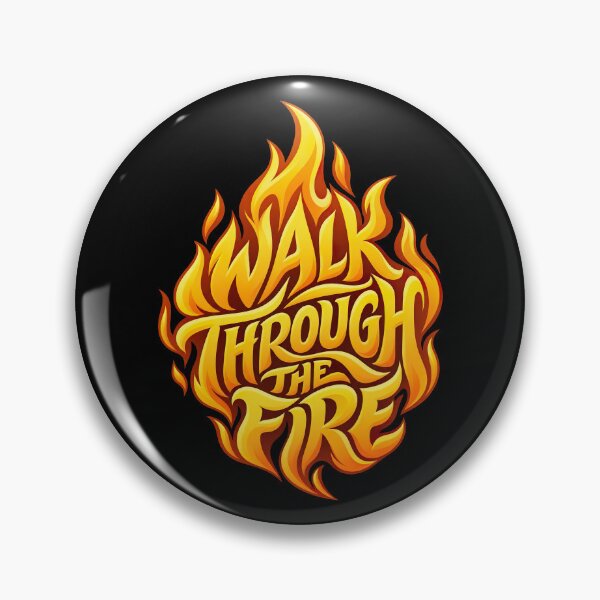 Item preview, Walk Through The Fire Flame T-Shirt | Motivational Strength Quote designed and sold by graphic-genie.