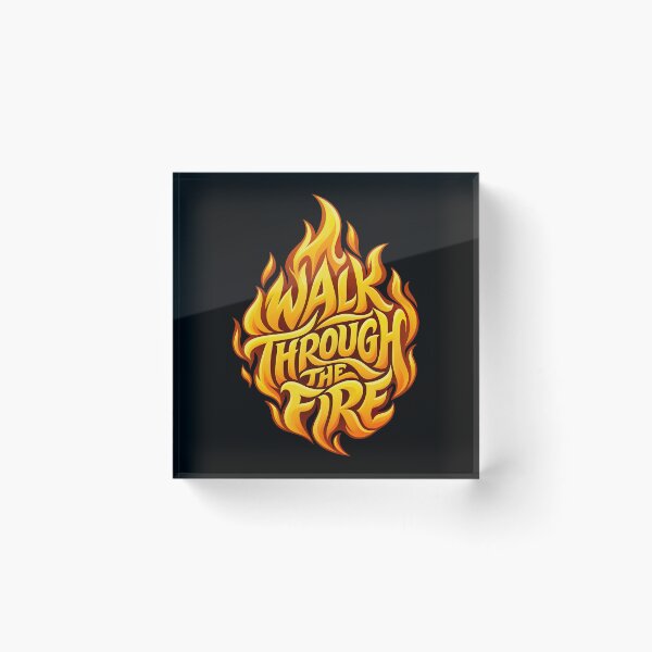 Item preview, Walk Through The Fire Flame T-Shirt | Motivational Strength Quote designed and sold by graphic-genie.
