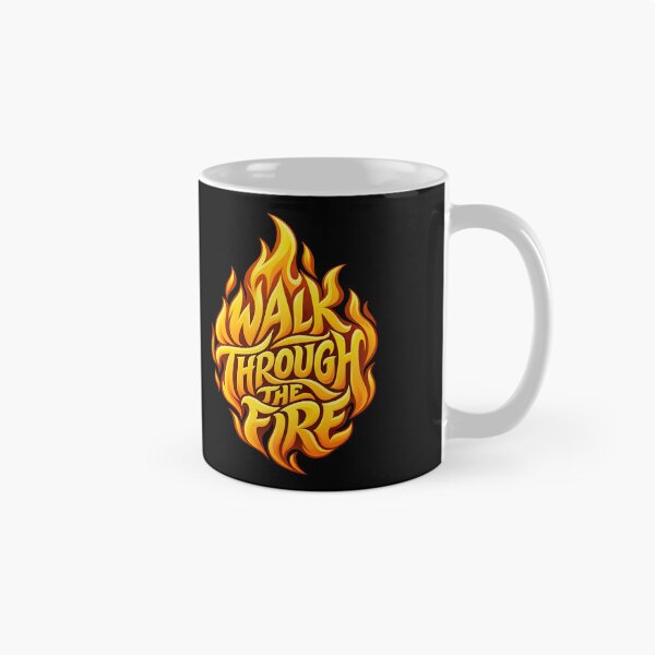 Item preview, Walk Through The Fire Flame T-Shirt | Motivational Strength Quote designed and sold by graphic-genie.