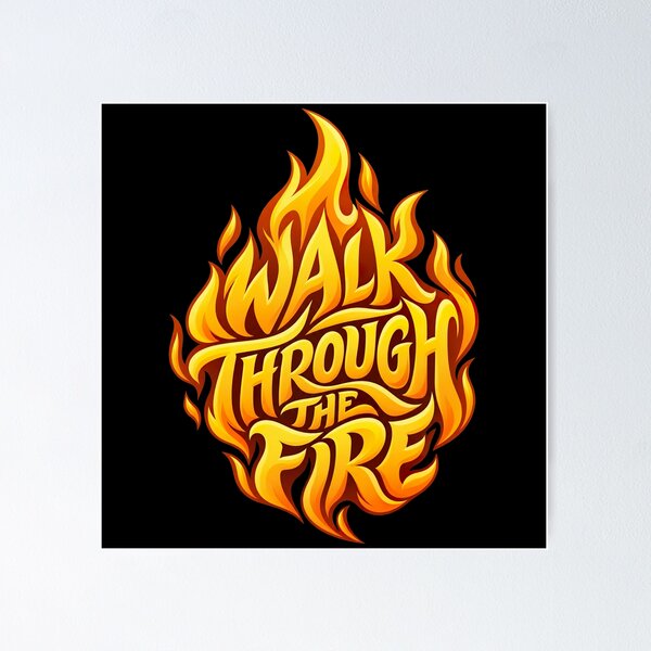 Item preview, Walk Through The Fire Flame T-Shirt | Motivational Strength Quote designed and sold by graphic-genie.