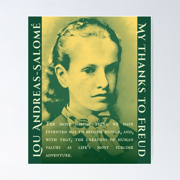 Item preview, Lou Andreas-Salomé quote: The most daring thing we have invented was to become human, and, with that, the creation of human values as life's most sublime adventure. designed and sold by artbleed.