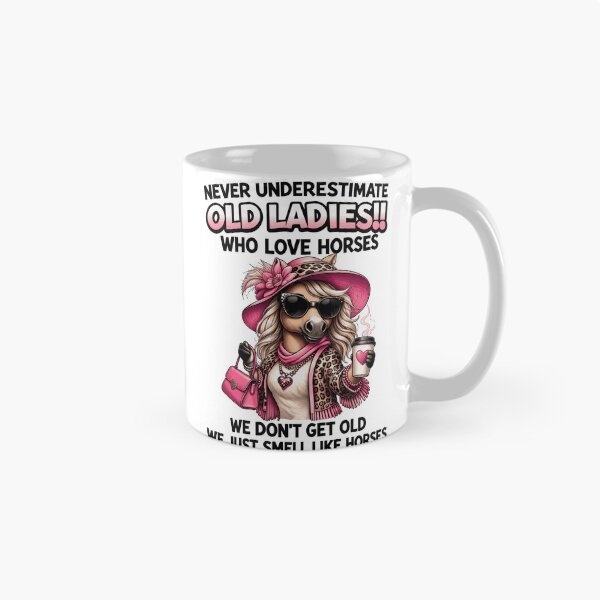 Item preview, Never Underestimate Old Ladies Who Love Horses designed and sold by justinhmorton.