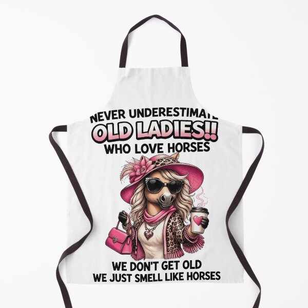Item preview, Never Underestimate Old Ladies Who Love Horses designed and sold by justinhmorton.