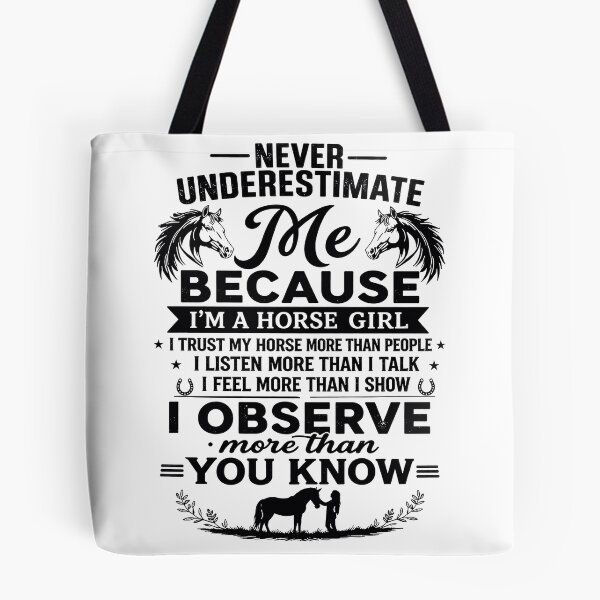 Item preview, Never Underestimate A Horse Girl Equestrian Quote designed and sold by justinhmorton.