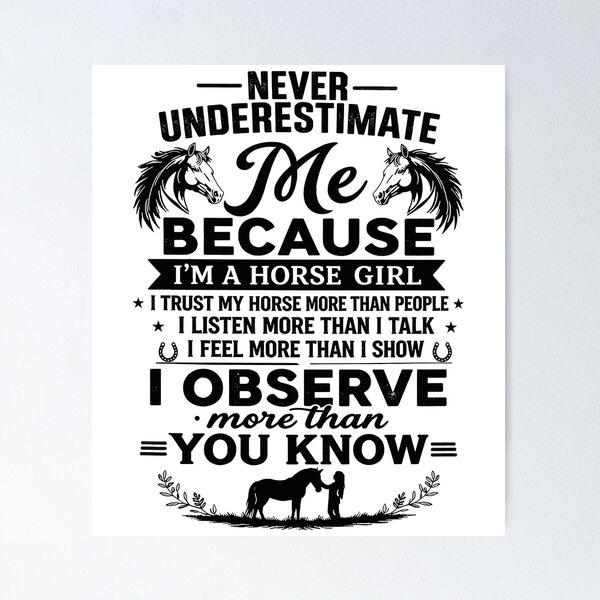 Item preview, Never Underestimate A Horse Girl Equestrian Quote designed and sold by justinhmorton.