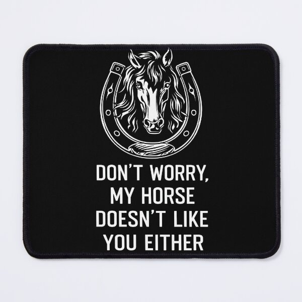 Item preview, My Horse Doesn't Like You Either Funny Equestrian designed and sold by justinhmorton.