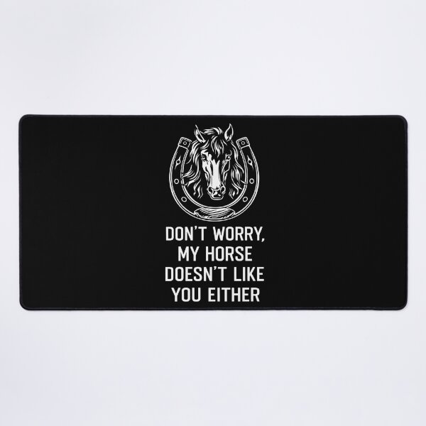 Item preview, My Horse Doesn't Like You Either Funny Equestrian designed and sold by justinhmorton.