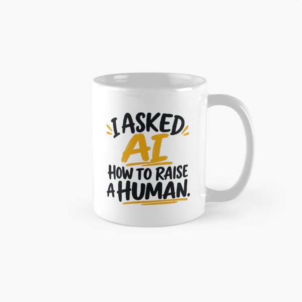 Item preview, I Asked AI How to Raise a Human designed and sold by erkancept.
