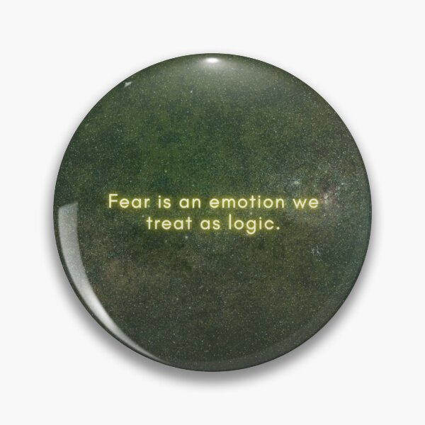 Item preview, The Blistered Quote Fear is just an emotion we treat as logic. designed and sold by E-M-Road.