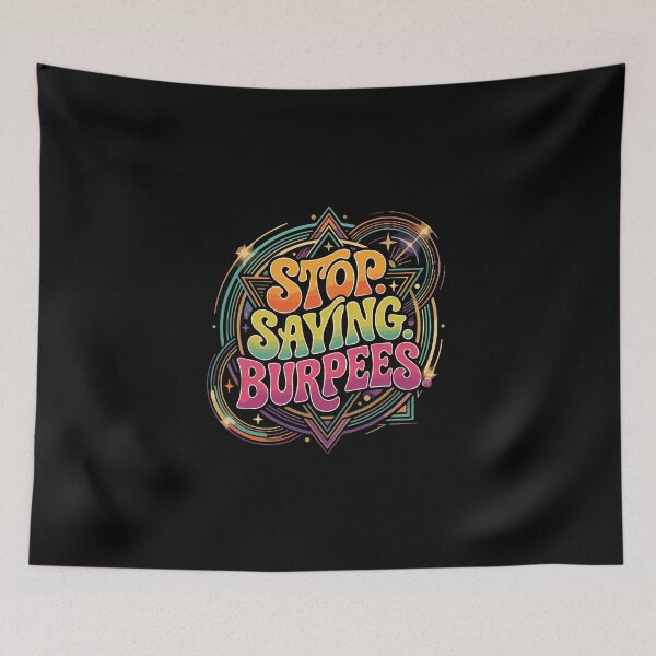 Item preview, Stop Saying Burpees Fitness Workout Gym Goer Humor designed and sold by PopStars1993.