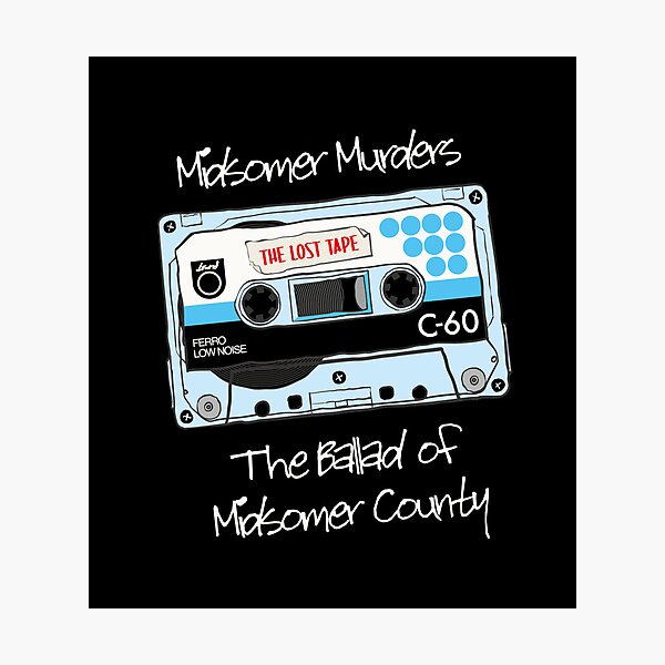 Item preview, The Lost Tape…Ballad of Midsomer (on Black) designed and sold by PawsitiveMum3.