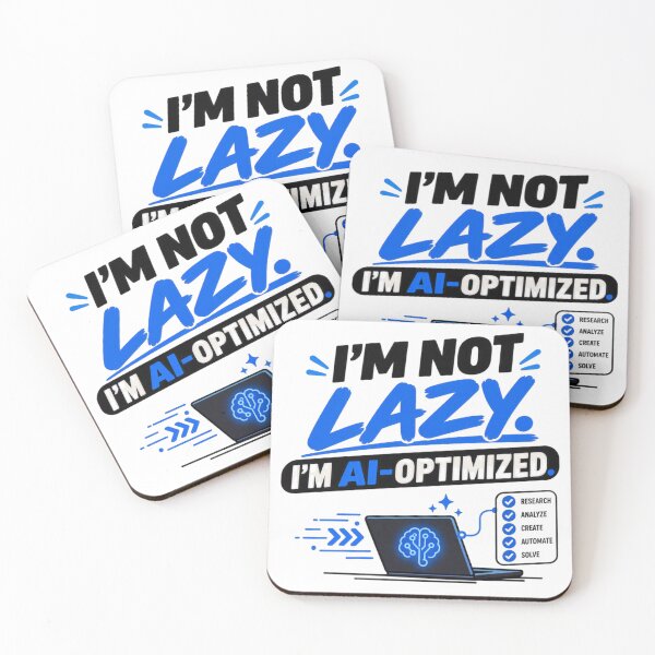Item preview, I’m Not Lazy. I’m AI-Optimized designed and sold by erkancept.