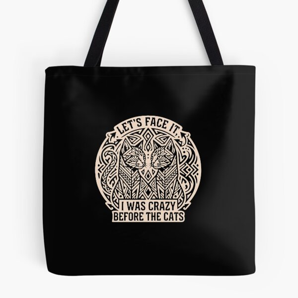 Item preview, Let's Face It, I Was Crazy Before The Cats Cat Lover Funny Feline Owner designed and sold by PopStars1993.