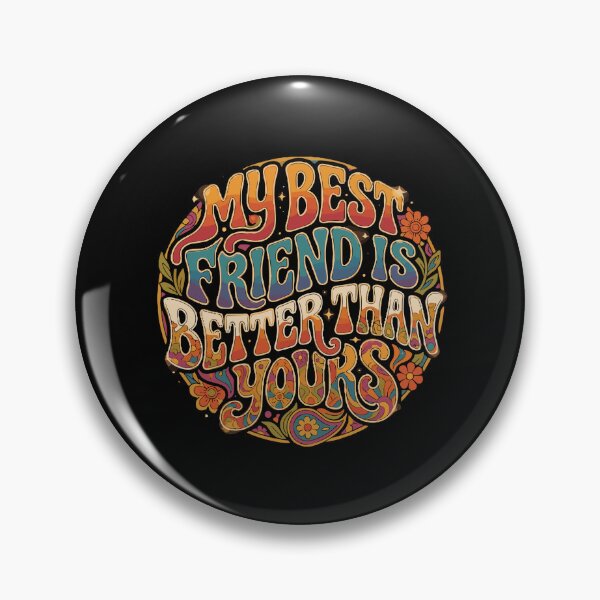 Item preview, My Best Friend Is Better Than Yours Funny Friendship Bestie Squad  designed and sold by PopStars1993.