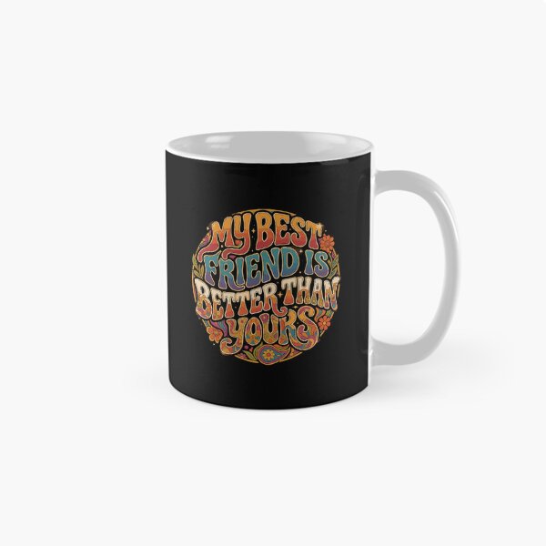 Item preview, My Best Friend Is Better Than Yours Funny Friendship Bestie Squad  designed and sold by PopStars1993.