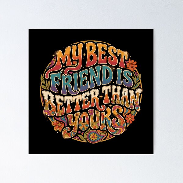 Item preview, My Best Friend Is Better Than Yours Funny Friendship Bestie Squad  designed and sold by PopStars1993.