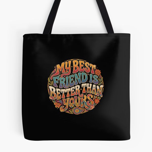 Item preview, My Best Friend Is Better Than Yours Funny Friendship Bestie Squad  designed and sold by PopStars1993.