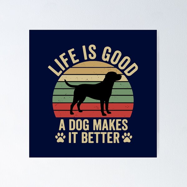Item preview, Life Is Good A Dog Makes It Better Dog Owner Pet Lover designed and sold by SofiBlair.