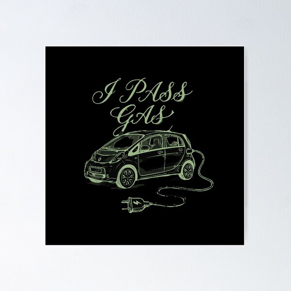 Item preview, I Pass Gas Electric Car Owner Funny Driver designed and sold by PopStars1993.