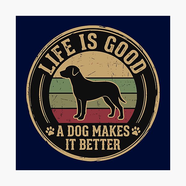 Item preview, Life Is Good A Dog Makes It Better Dog Owner Pet Lover designed and sold by SofiBlair.